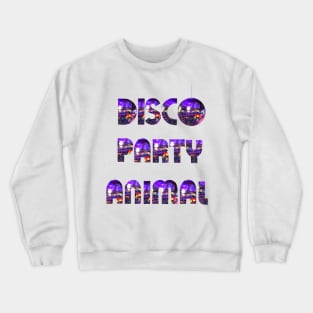 Disco Party Animal Crewneck Sweatshirt